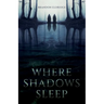 Where Shadows Sleep