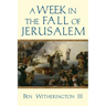 A Week in the Fall of Jerusalem
