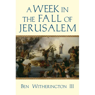 A Week in the Fall of Jerusalem