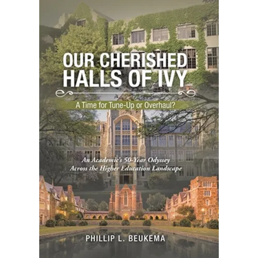 Our Cherished Halls of Ivy: A Time for Tune-Up or Overhaul?
