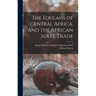 The Foulahs of Central Africa, and the African Slave Trade