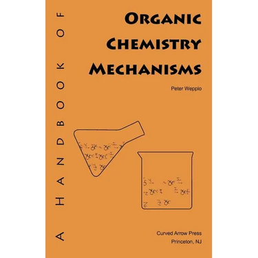 A Handbook of Organic Chemistry Mechanisms