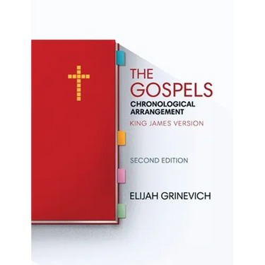 The Gospels: Chronological Arrangement - King James Version