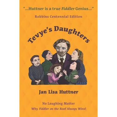 Tevye's Daughters - No Laughing Matter: The Women behind the Story of Fiddler on the Roof