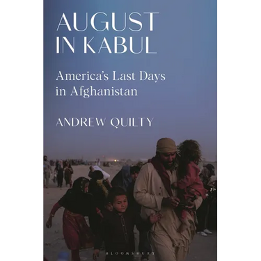August in Kabul: America's Last Days in Afghanistan