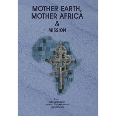 Mother Earth, Mother Africa and Mission