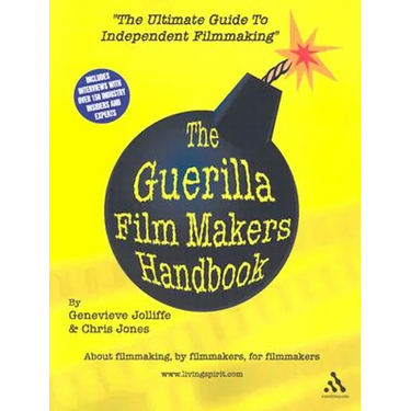 The Guerilla Film Makers Handbook
