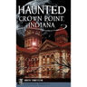 Haunted Crown Point, Indiana