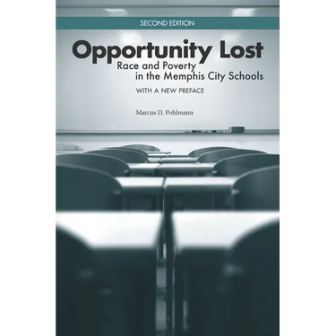 Opportunity Lost: Race and Poverty in the Memphis City Schools