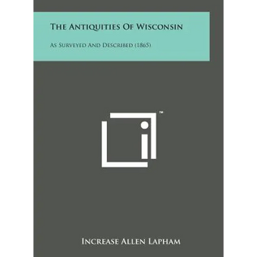 The Antiquities of Wisconsin: As Surveyed and Described (1865)