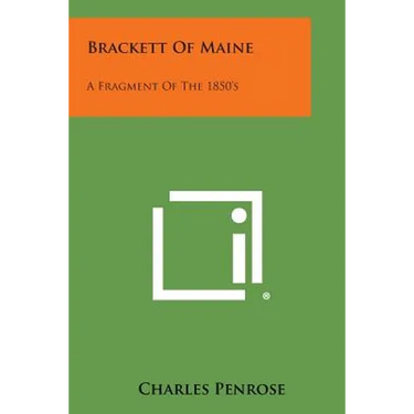 Brackett Of Maine: A Fragment Of The 1850's
