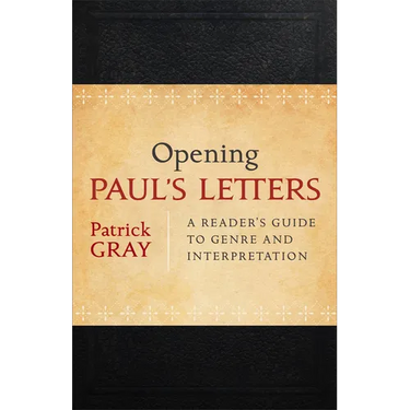 Opening Paul's Letters: A Reader's Guide to Genre and Interpretation