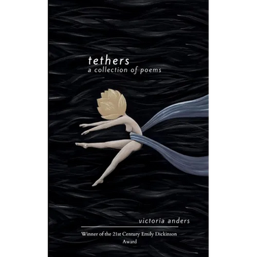 Tethers A Collection of Poems