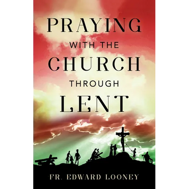 Praying with the Church Through Lent