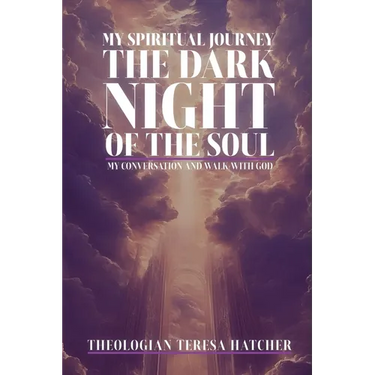 My Spiritual Journey: The Dark Night of the Soul