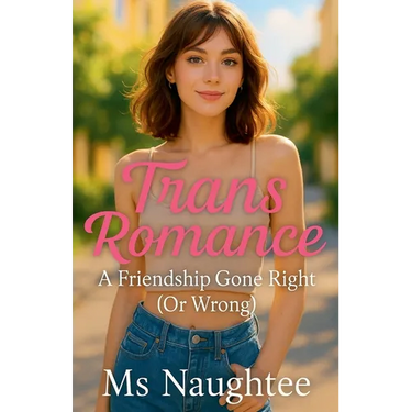 Trans Romance: A Friendship Gone Right (Or Wrong)