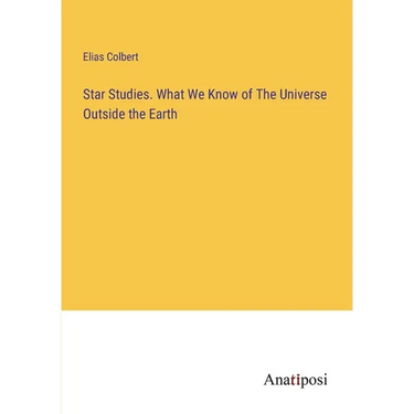 Star Studies. What We Know of The Universe Outside the Earth
