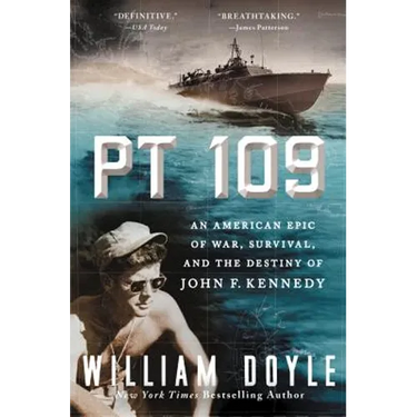 PT 109: An American Epic of War, Survival, and the Destiny of John F. Kennedy