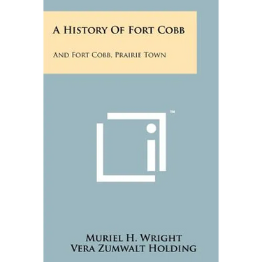 A History Of Fort Cobb: And Fort Cobb, Prairie Town