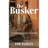 The Busker: The Journey from Invisibility to Stardom