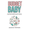 Budget Baby: The Expecting Parents' 5-Step Guide to Stress-Free & Budget-Friendly Planning