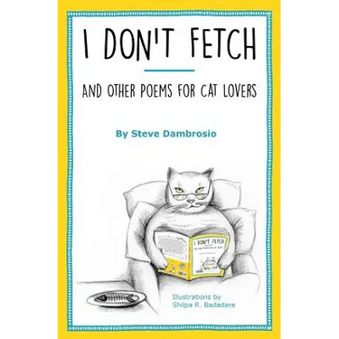 I Don't Fetch: And Other Poems for Cat Lovers