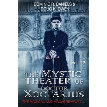 The Mystic Theater of Doctor Xoctarius: Vol. 1-2