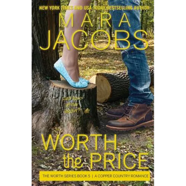 Worth the Price: Worth Series Book 5: A Copper Country Romance