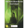 Old Jack's Ghost Stories from Ireland