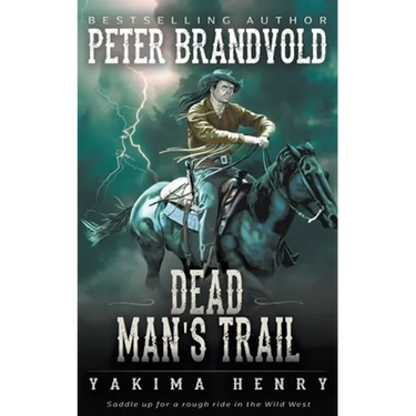 Dead Man's Trail: A Western Fiction Classic