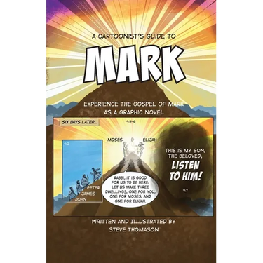A Cartoonist's Guide to the Gospel of Mark: A 30-page, full-color Graphic Novel
