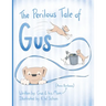 The Perilous Tale of Gus