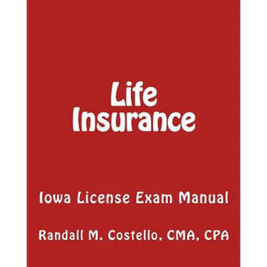 Life Insurance: Iowa License Exam Manual