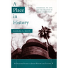 A Place in History: Modernism, Tel Aviv, and the Creation of Jewish Urban Space