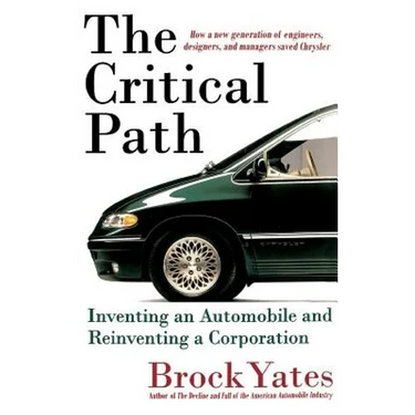 The Critical Path: Inventing an Automobile and Reinventing a Corporation