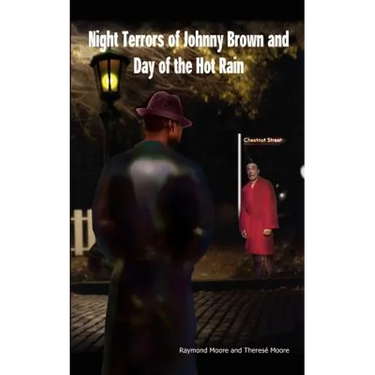 Night Terrors of Johnny Brown and Day of the Hot Rain