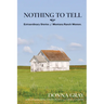 Nothing to Tell: Extraordinary Stories of Montana Ranch Women