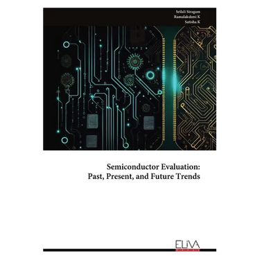 Semiconductor Evaluation - Past, Present, and Future Trends