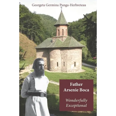 Father Arsenie Boca, wonderfully exceptional