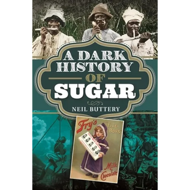 A Dark History of Sugar