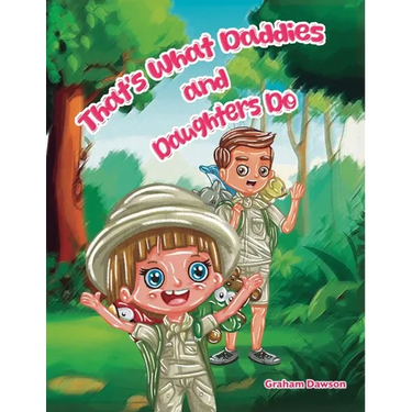That's What Daddies and Daughters Do