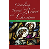 Caroling through Advent and Christmas