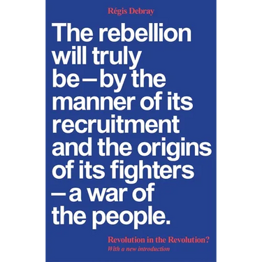 Revolution in the Revolution?: Armed Struggle and Political Struggle in Latin America