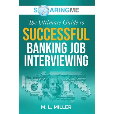 SoaringME The Ultimate Guide to Successful Banking Job Interviewing
