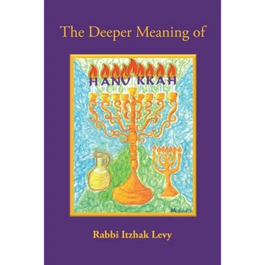 The Deeper Meaning of Hanukkah