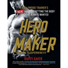 Hero Maker: 12 Weeks to Superhero Fit