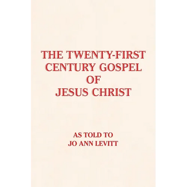 The Twenty-First-Century Gospel of Jesus Christ