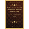 An American Edition Of The Treatise Of Fishing With An Angle: From The Book Of St. Albans (1875)