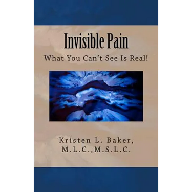 Invisible Pain: What You Can't See Is Real!
