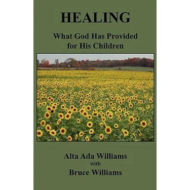Healing: What God Has Provided for His Children